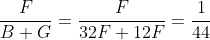 \frac{F}{B+G}=\frac{F}{32F+12F}=\frac{1}{44}